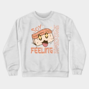 Feeling Soy Awesome - foodie puns Crewneck Sweatshirt